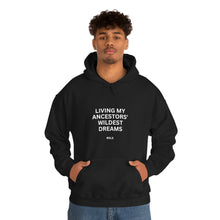Load image into Gallery viewer, &quot;Living My Ancestors&#39; Wildest Dreams&quot; Unisex Hooded Sweatshirt
